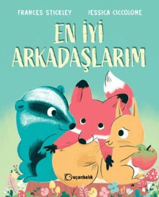 En İyi Arkadaşlarım - Francis Stickley | Uçanbalık Yayınları - 9789755