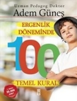 Ergenlik Döneminde 100 Temel Kural - Adem Güneş | Timaş - 978605082061