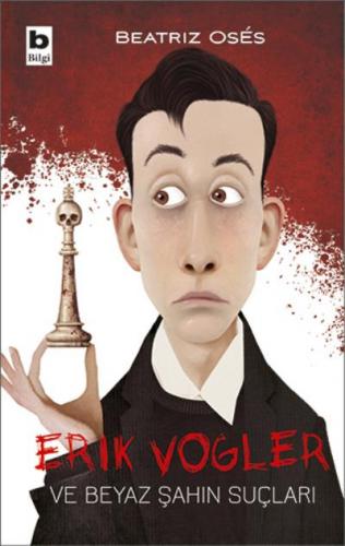 Erık Vogler Ve Beyaz Şahın Suçları