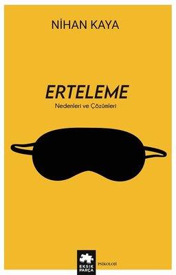 Erteleme - Nedenleri Ve Çözümleri