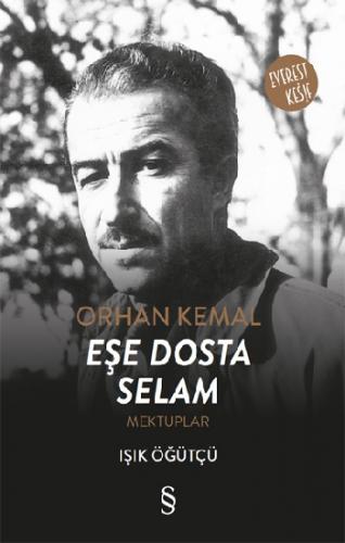 Orhan Kemal - Eşe Dosta Selam - Mektuplar