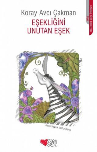 Eşekliğini Unutan Eşek - Kora Avcı Çakman | Can Çocuk - 9789750713873