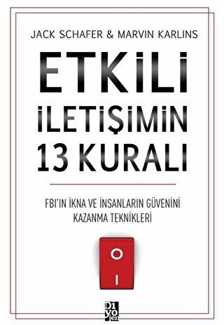 Etkili İletişimin 13 Kuralı - Jack Schafer | Diyojen - 9786056913228