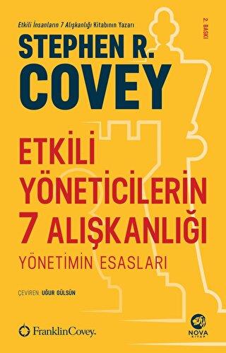 Etkili Yöneticilerin 7 Alışkanlığı - Stephen R. Covey | Nova - 9786057