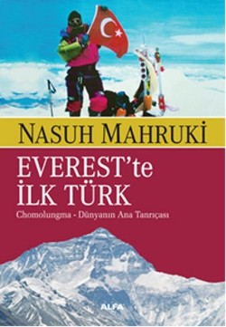 Everestte İlk Türk - Nasuh Mahruki | Alfa - 9786051069333