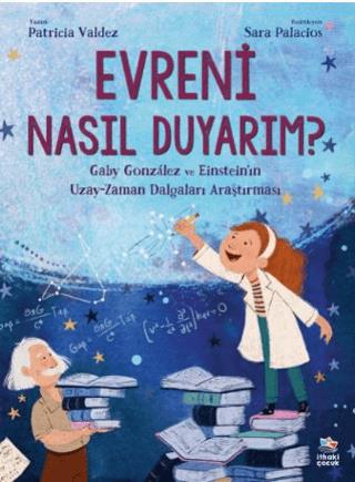Evreni Nasıl Duyarım? - Gaby González Ve Einstein'ın Uzay-zaman Dalgal