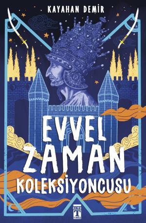 Evvel Zaman Koleksiyoncusu - Kayahan Demir | Genç Timaş - 978605084496