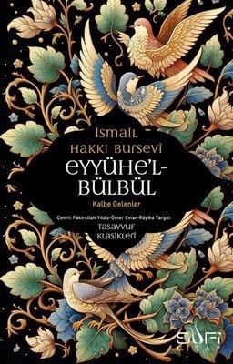 Eyyühe'l Bülbül - Kalbe Gelenler - İsmail Hakkı Bursevi | Sufi - 97862