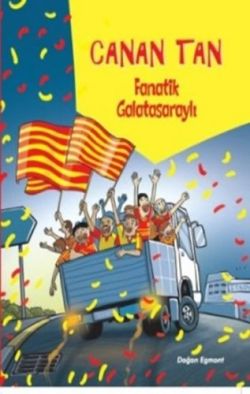 Fanatik Galatasaraylı - Canan Tan | Doğan Egmont - 9786050938906