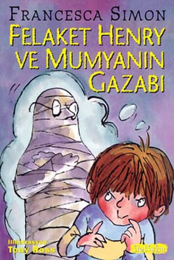 Felaket Henry Ve Mumyanın Gazabı