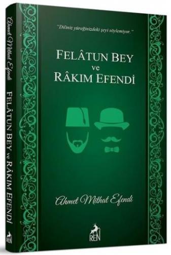 Felatun Bey Ve Rakım Efendi - Ahmet Mithat Efendi | Ren - 978605239825
