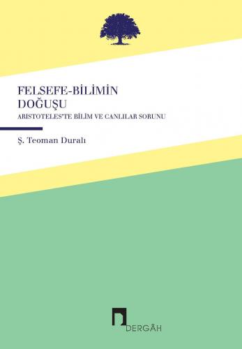 Felsefe-bilimin Doğuşu - Ş. Teoman Duralı | Dergah - 9789759956967