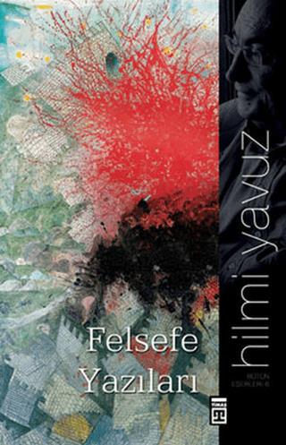 Felsefe Yazıları - Hilmi Yavuz | Timaş - 9786051142890