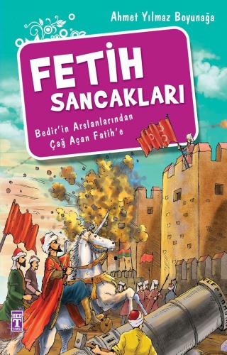 Fetih Sancakları - Ahmet Yılmaz Boyunağa | Genç Timaş - 9789753620338