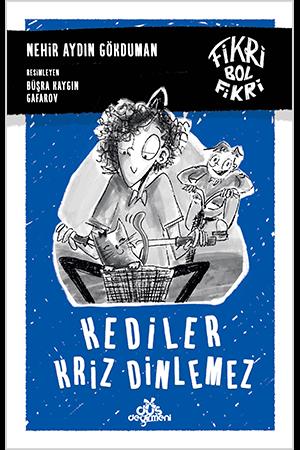 Fikri Bol Fikri Kediler Kriz Dinlemez - Nehir Aydın Gökduman | Düş Değ