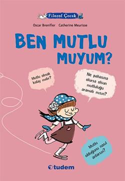 Filozof Çocuk Ben Mutlu Muyum ?