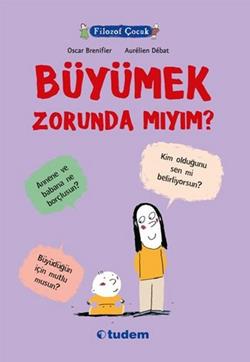 Filozof Çocuk Büyümek Zorunda Mıyım ? - Oscar Brenifier | Tudem - 9789