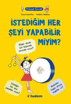 Filozof Çocuk İstediğim Her Şeyi Yapabilir Miyim? - Oscar Brenifier | 