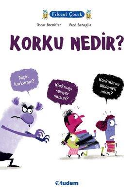 Filozof Çocuk - Korku Nedir? - Oscar Brenifier | Tudem - 9786052858493