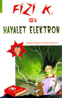 Fizi K Ve Hayalet Elektron - Blandıne Pluchet | Odtü - 9786055164928