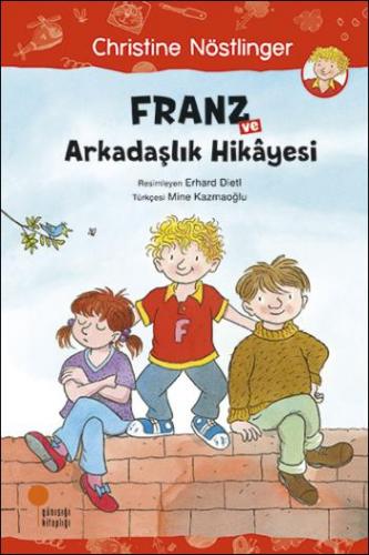 Franz Ve Arkadaşlık Hikayesi - Christine Nöstlinger | Günışığı - 97860