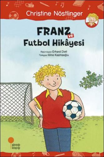 Franz Ve Futbol - Christine Nöstlinger | Günışığı - 9786059405645