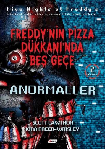 Freddy'nin Pizza Dükkanında Beş Geçe 2 - Anormaller - Scott Cawthon | 