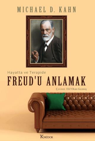 Freud'u Anlamak: Hayatta Ve Terapide