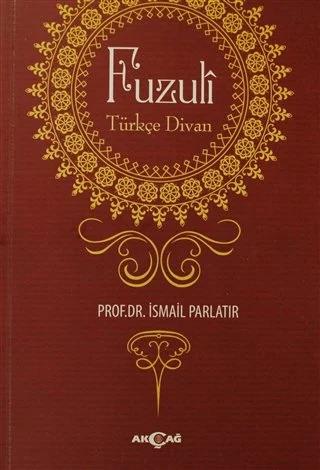Fuzuli Türkçe Divan - İsmail Parlatır | Akçağ Yayınevi - 9786053420019
