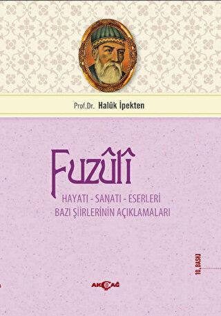 Fuzuli - Haluk İpekten | Akçağ Yayınevi - 9789753381086