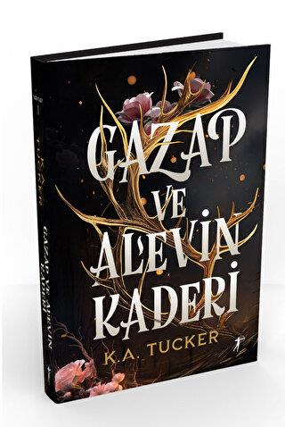 Gazap Ve Alevin Kaderi (ciltli) - K. A. Tucker | Alfa - 9786053048671