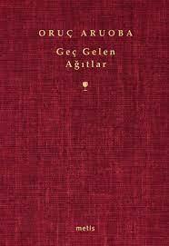 Geç Gelen Ağıtlar - Oruç Aruoba | Metis - 9789753425094