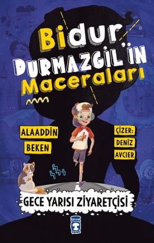 Gece Yarısı Ziyaretçisi Bidur Durmazgilin Maceraları