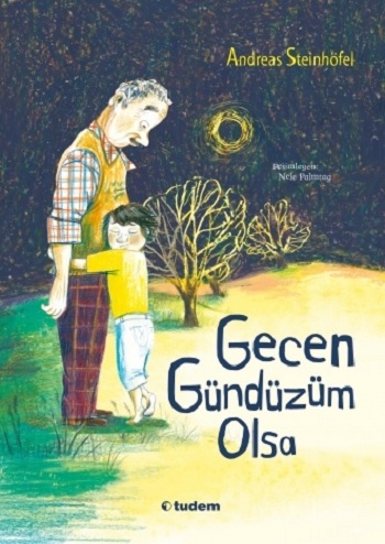 Gecen Gündüzün Olsa - Andreas Steinhöfel | Tudem - 9786052851975