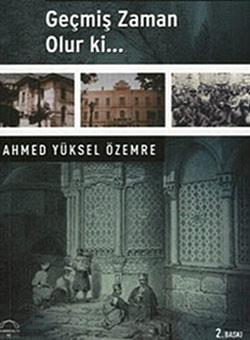 Geçmiş Zaman Olur Ki - Ahmed Yüksel Özemre | Kubbealtı - 9789757663447