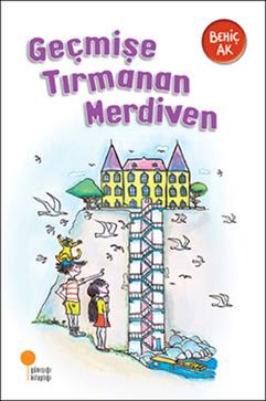 Geçmişe Tırmanan Merdiven - Behiç Ak | Günışığı - 9786054603251