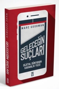 Geleceğin Suçları - Marc Goodman | Timaş - 9786050822236