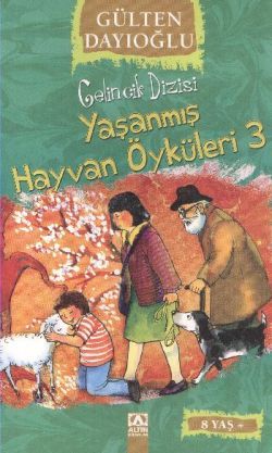 Gelincik Dizisi 17 Yaşanmış Hayvan Öyküleri 3 - Gülten Dayıoğlu | Altı