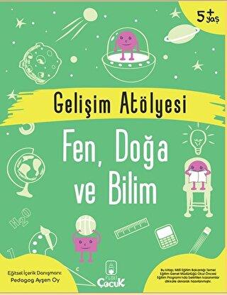 Gelişim Atölyesi Fen, Doğa Ve Bilim - Ayşen Oy | Floki Çocuk - 9786057