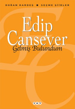 Gelmiş Bulundum - Edip Cansever | Yky - 9789750813863