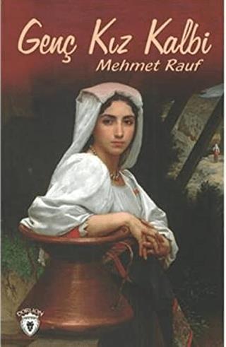 Genç Kız Kalbi - Mehmet Rauf | Dorlion Yayınları - 9786052111857
