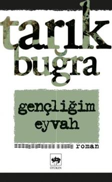 Gençliğim Eyvah - Tarık Buğra | Ötüken - 9789754370652