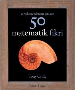 Gerçekten Bilmeniz Gereken 50 Matematik Fikri - Tony Crilly | Domingo 