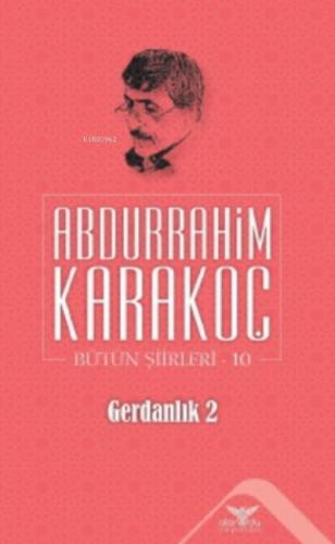 Gerdanlık 2 - Bütün Şiirleri 10 - Abdurrahim Karakoç | Altınordu - 978