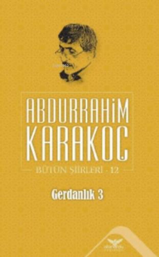 Gerdanlık 3 - Bütün Şiirleri 12 - Abdurrahim Karakoç | Altınordu - 978