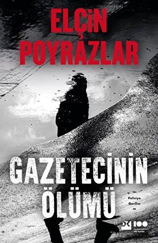 Gezetecinin Ölümü - Elçin Poyrazlar | Doğan Kitap - 9786256570221