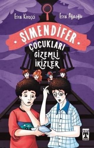 Gizemli İkizler-şimendifer Çocukları 3 - Esra Kireçci | İlk Genç Timaş