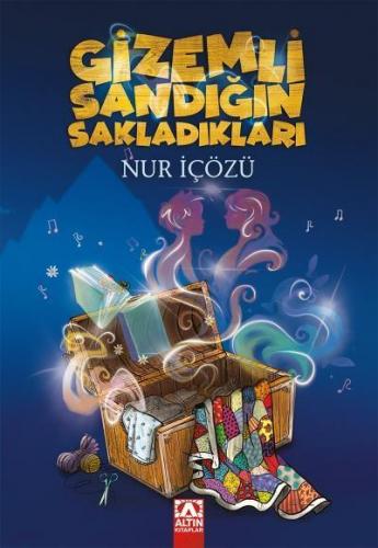 Gizemli Sandığın Sakladıkları - Nur İçözü | Altın - 9789752124431