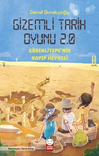 Gizemli Tarih Oyunu 2.0- Göbeklitepenin Kayıp Heykeli - Demet Ekmekçio