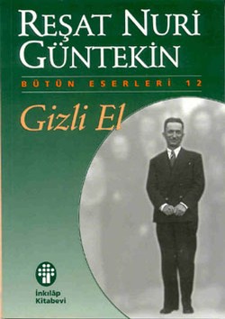 Gizli El - Reşat Nuri Güntekin | İnkılap - 9789751000095